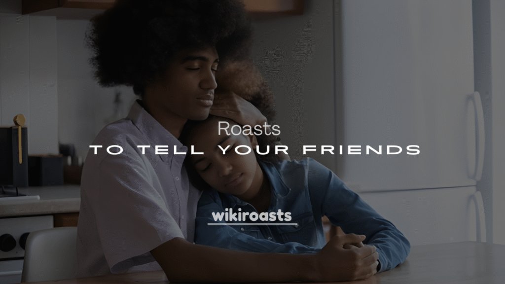 250+ Funny Roasts to Tell Your Friends