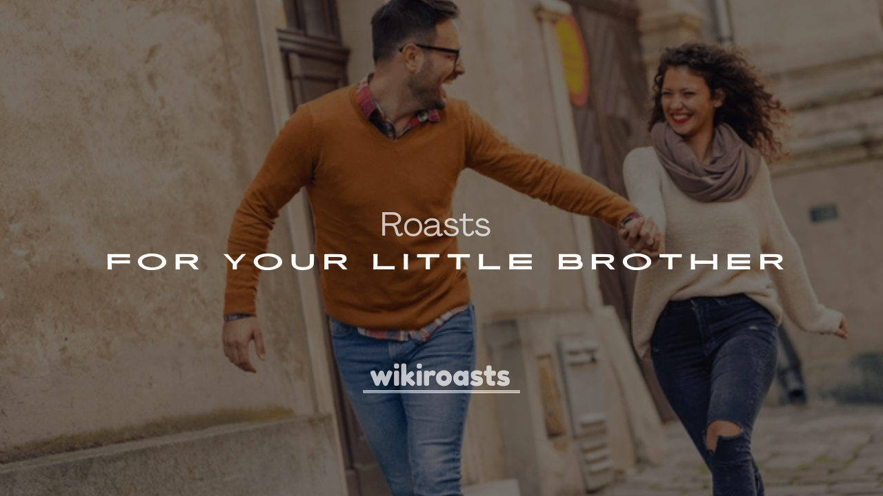250+ Roasts for Your Little Brother