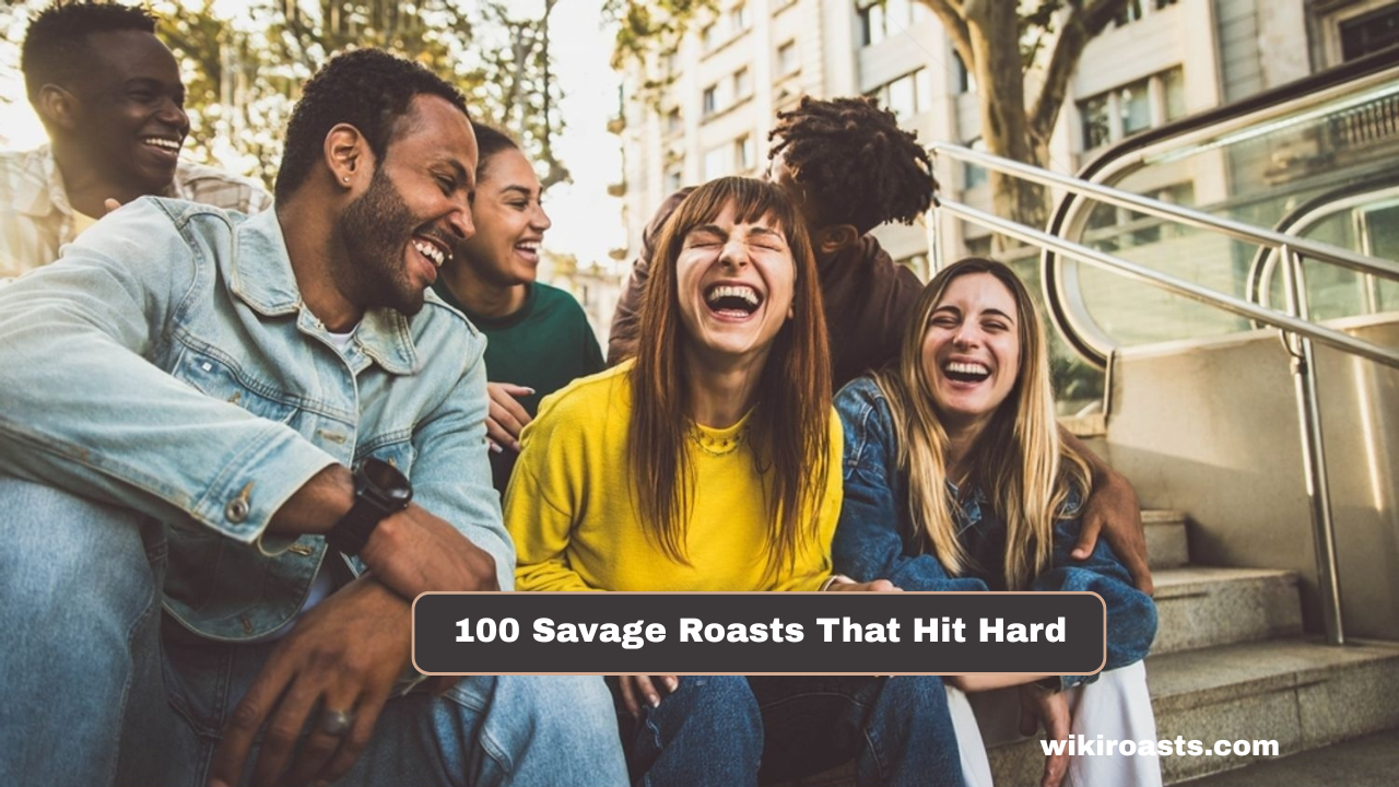 100 Savage Roasts That Hit Hard