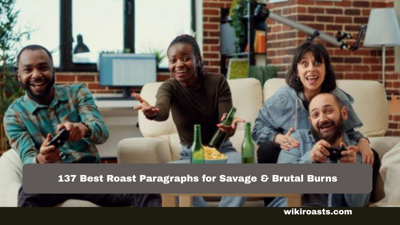 Best Roast Paragraphs