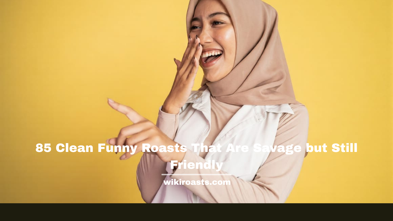 Clean Funny Roasts