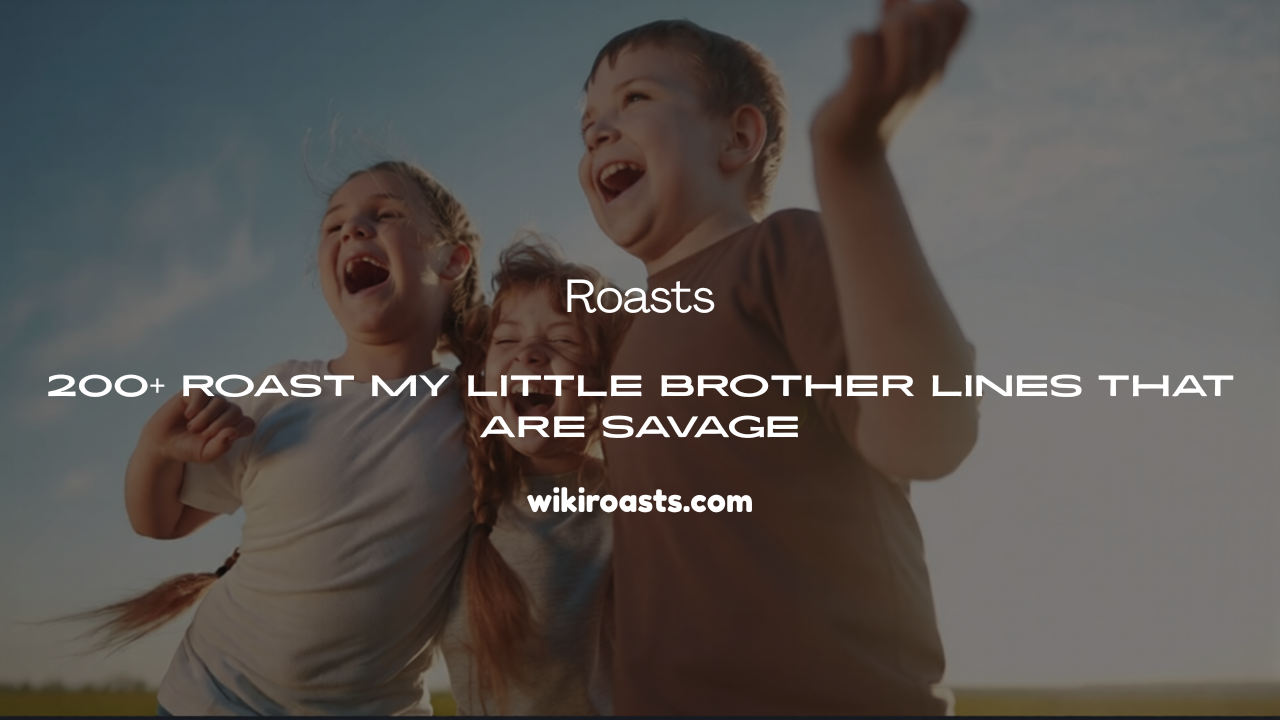 Roast My Little Brother Lines