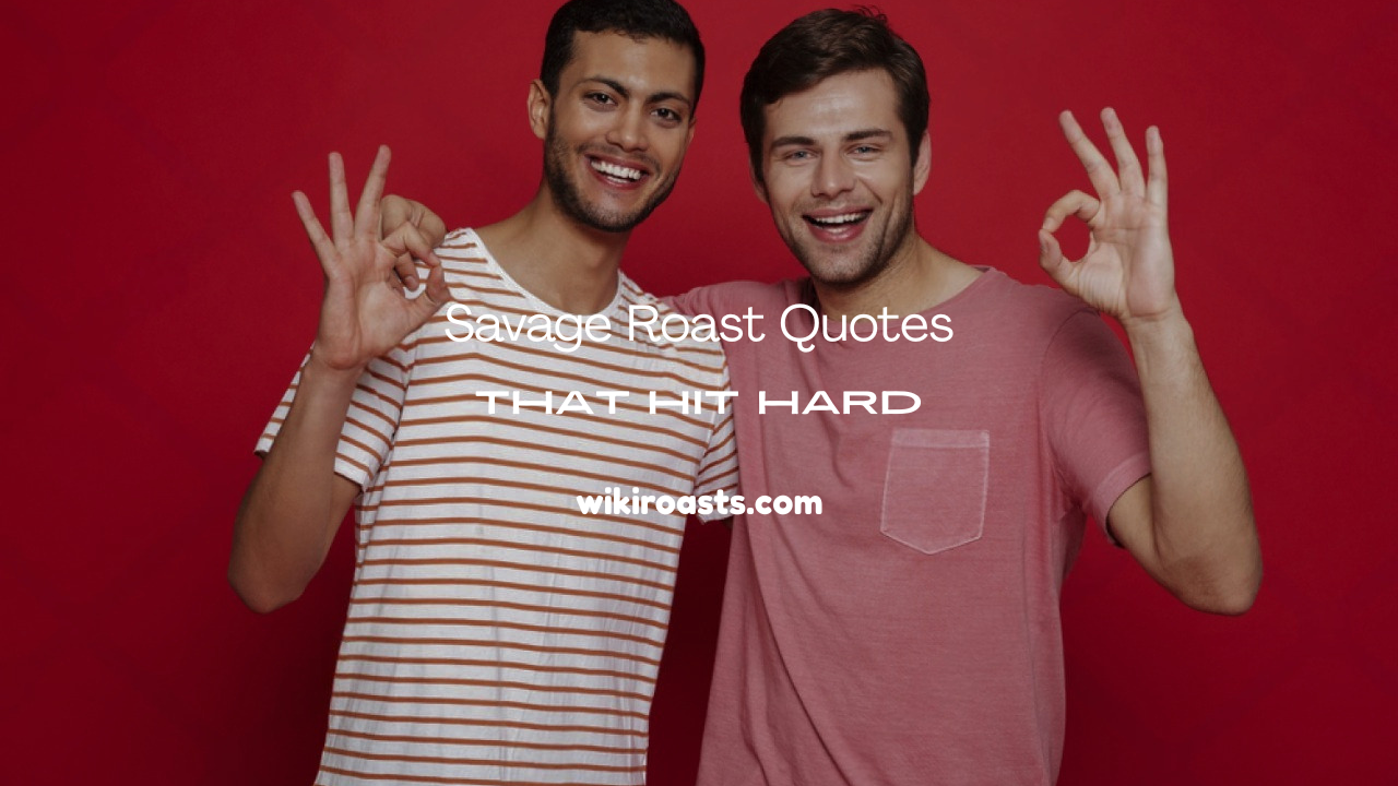 Savage Roast Quotes