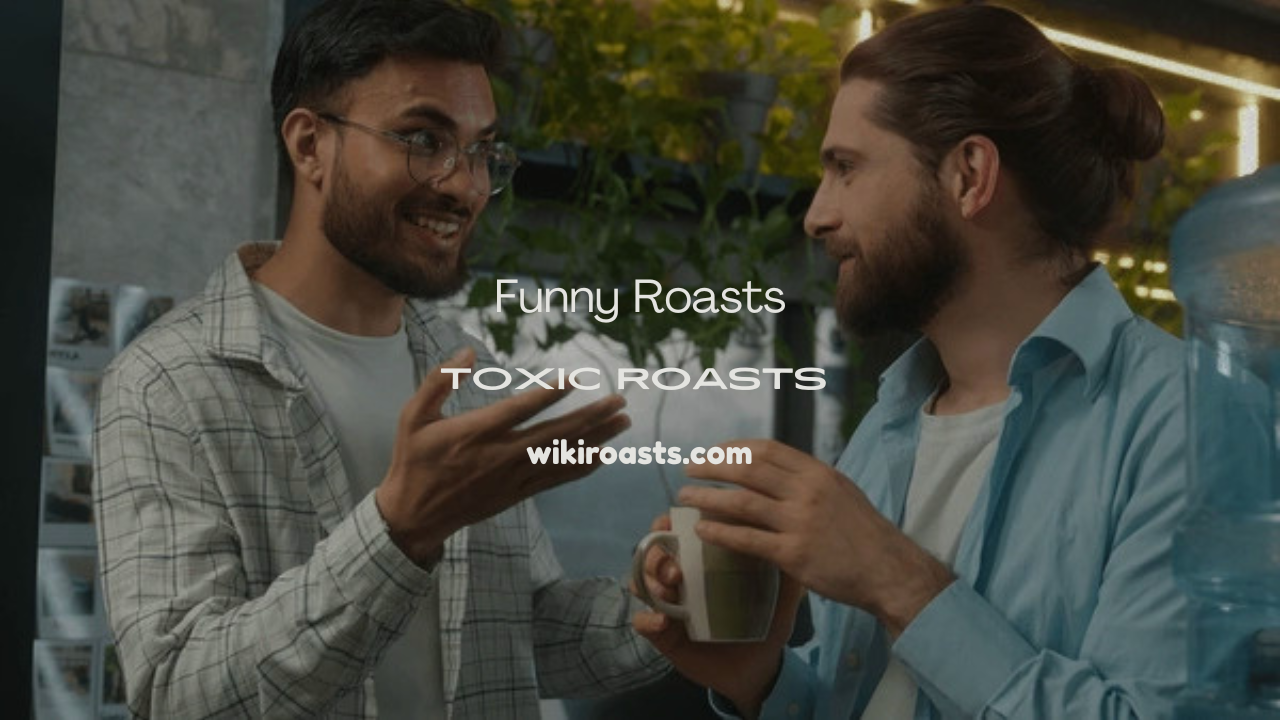 Toxic Roasts