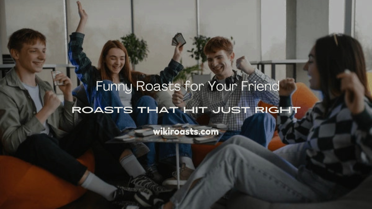 Funny Roasts