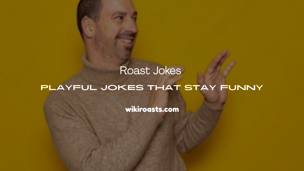 Playful Roast Jokes