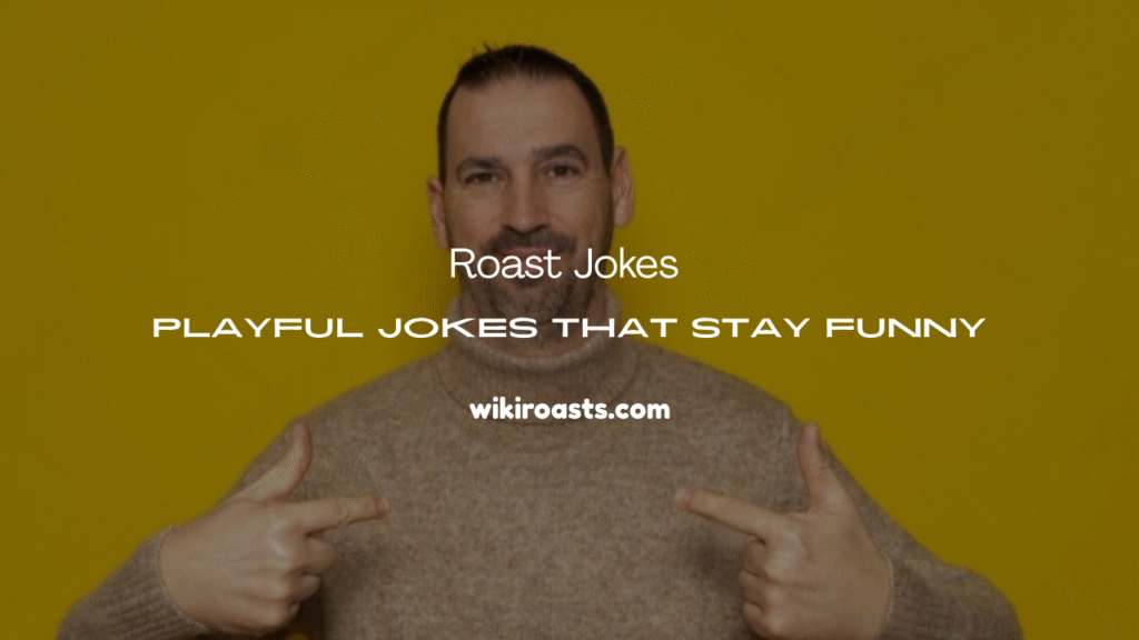 Playful Roast Jokes