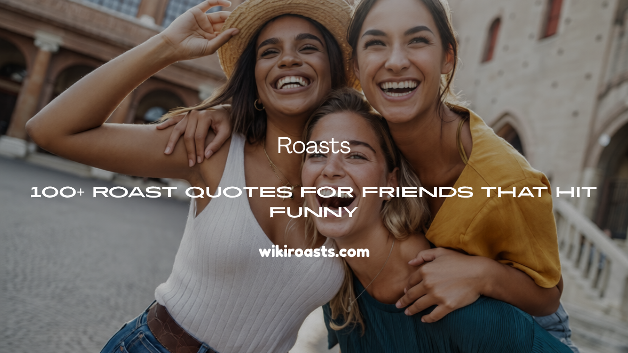 Roast Quotes for Friends