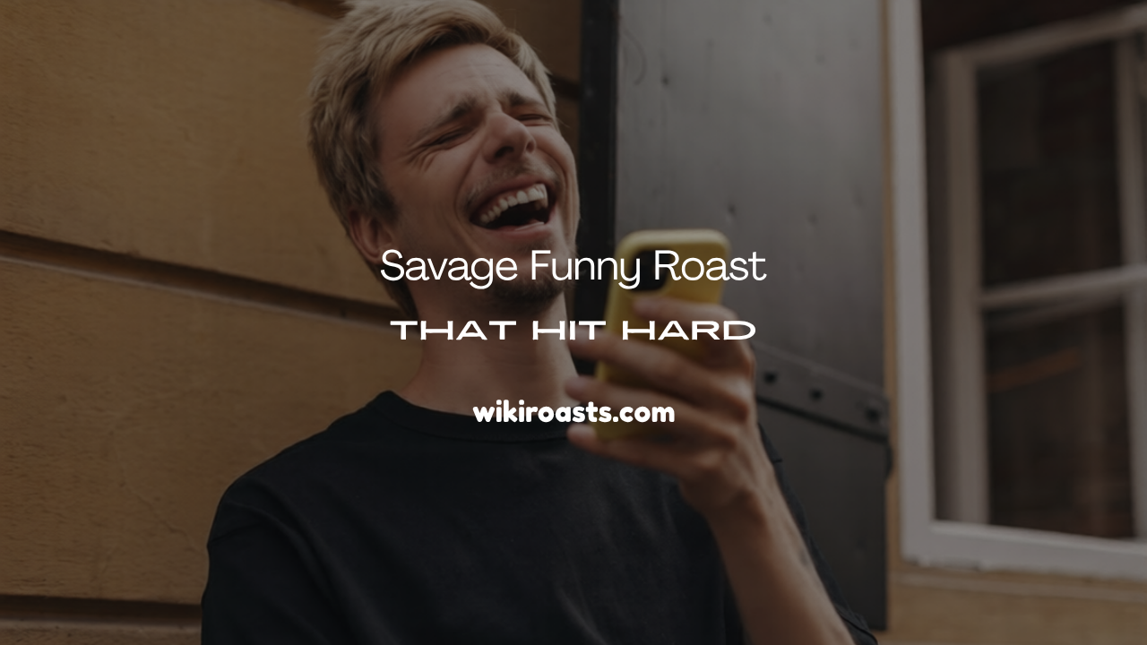 Savage Roast Quotes