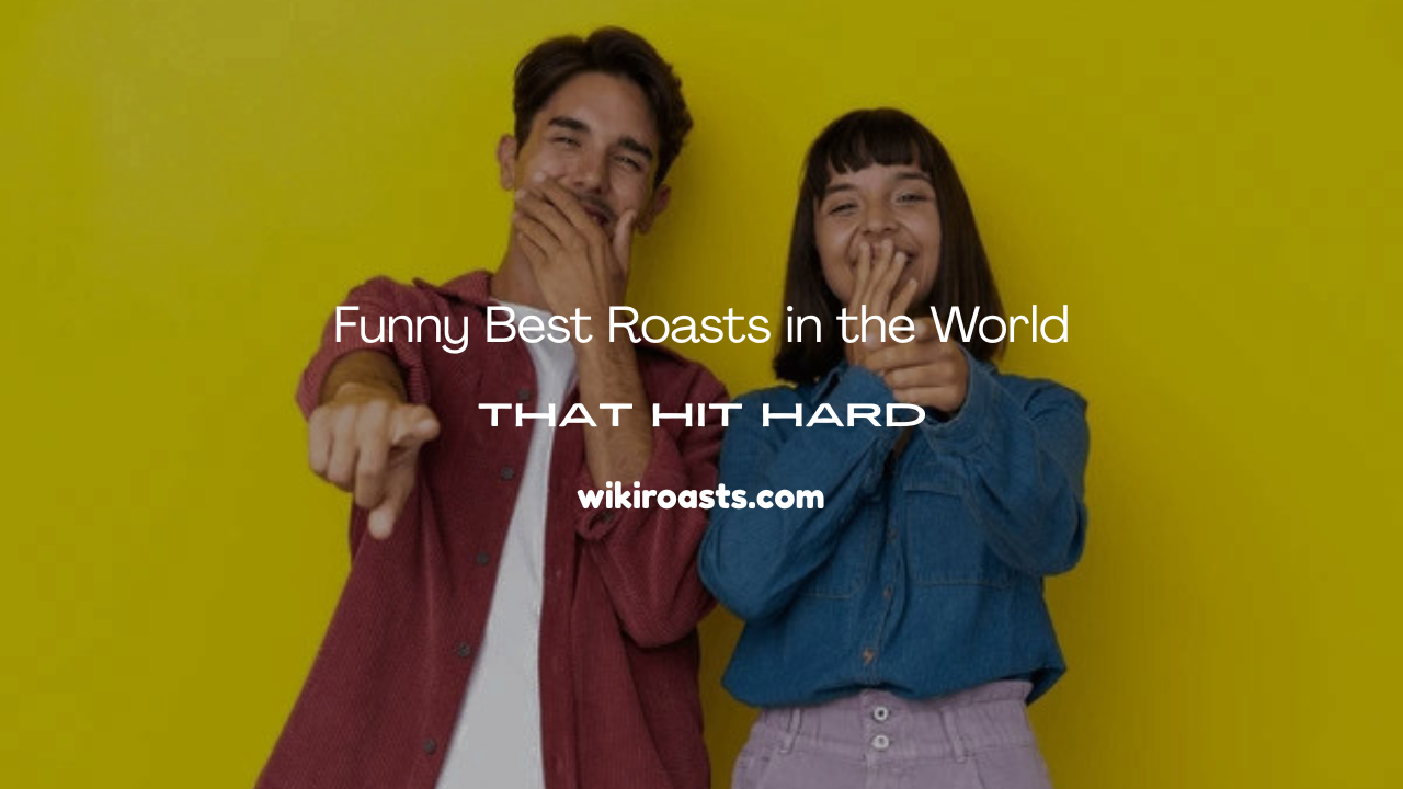 Best Roasts in the World