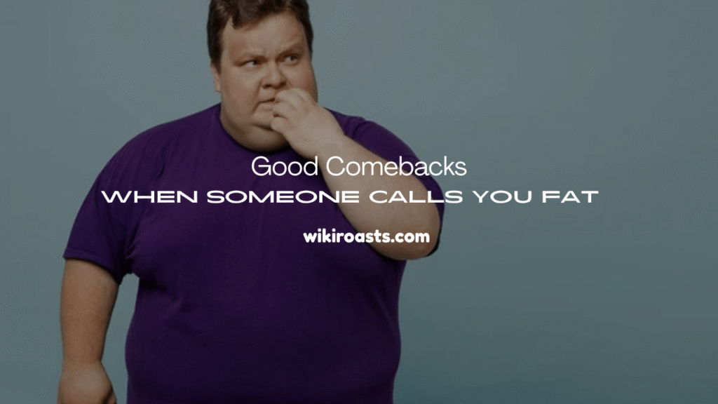 When Someone Calls You Fat
