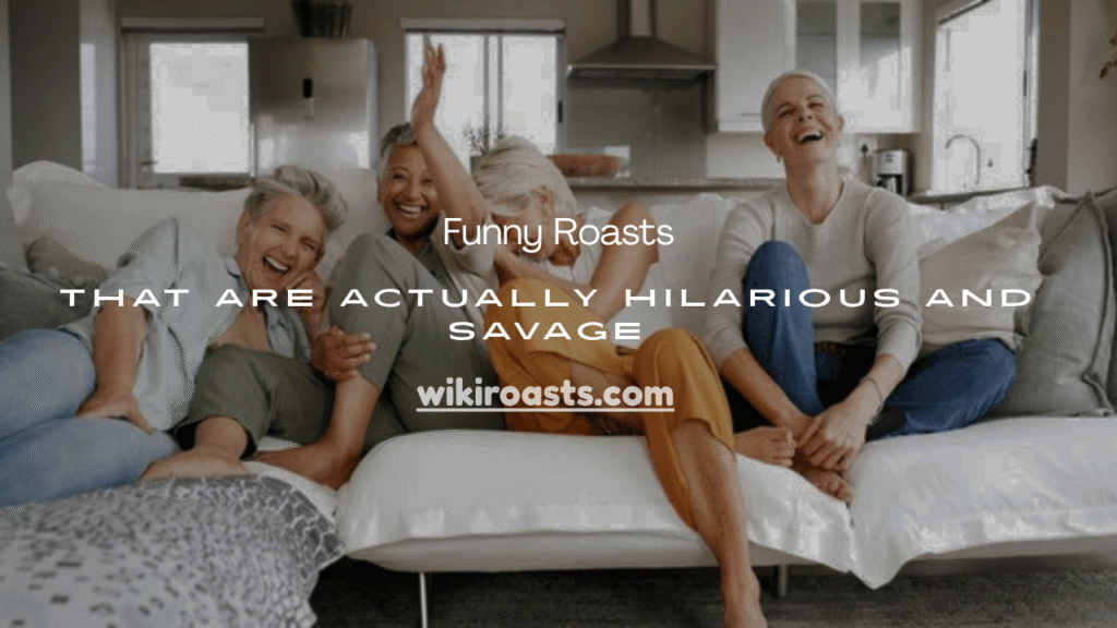 Funny Roasts