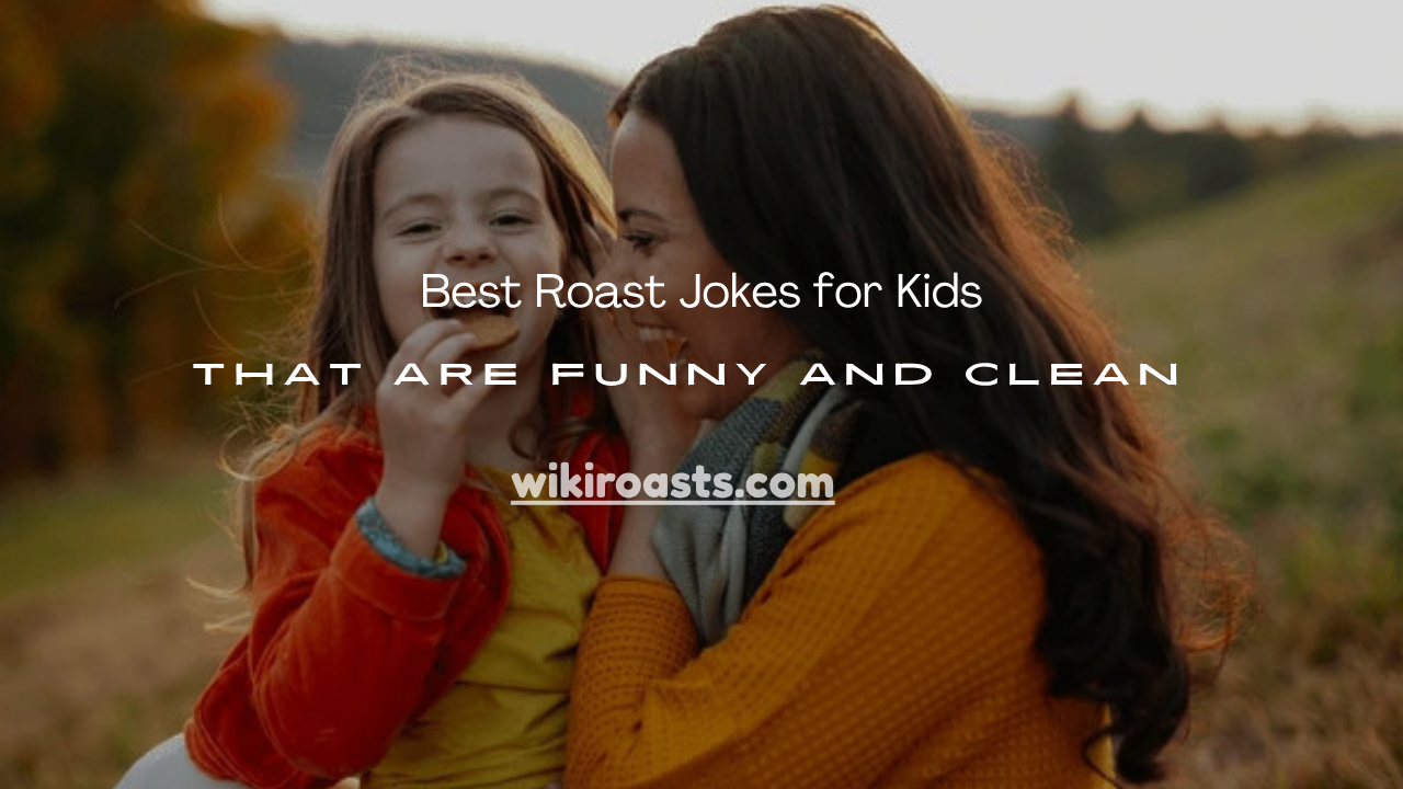 Roast Jokes for Kids