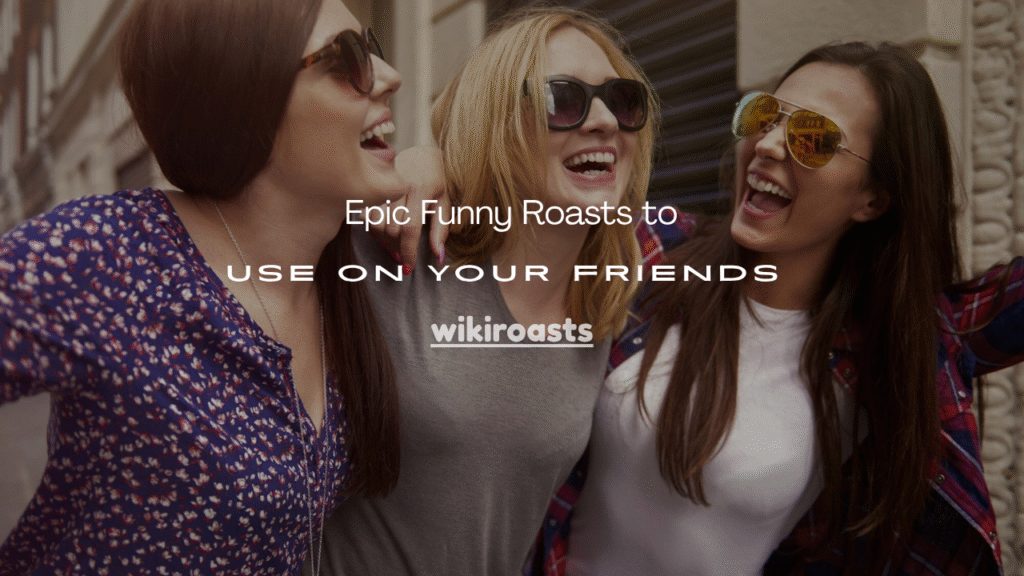 Funny Roasts