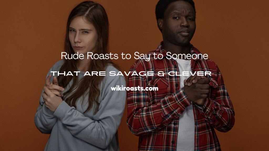 Rude Roasts