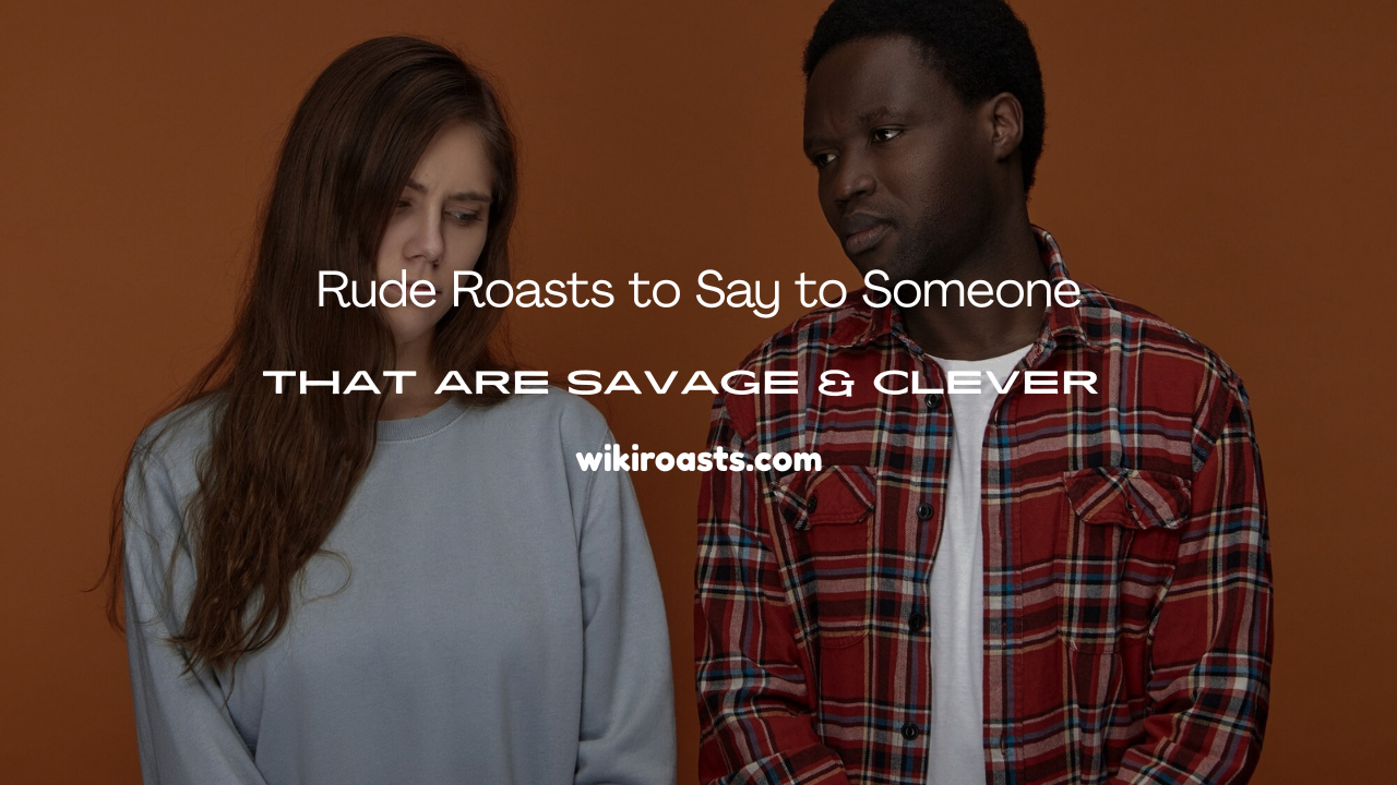 Rude Roasts