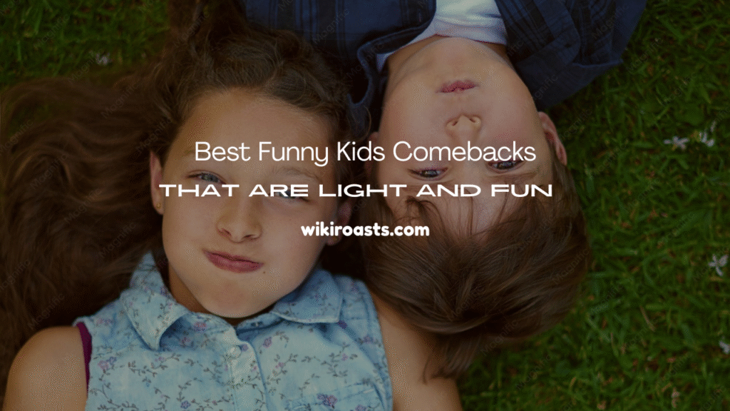 Best Funny Kids Comebacks