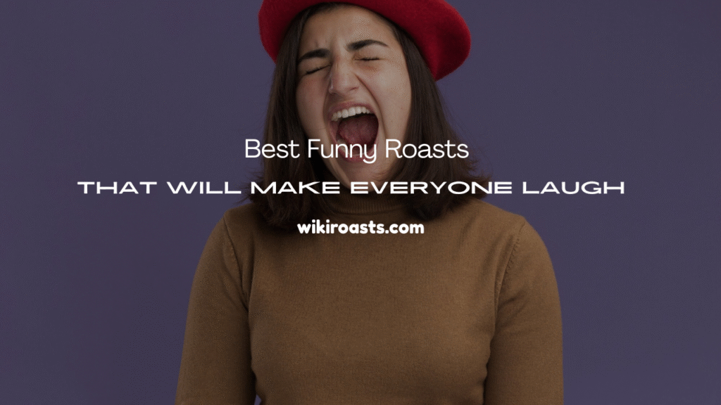Funny Roasts