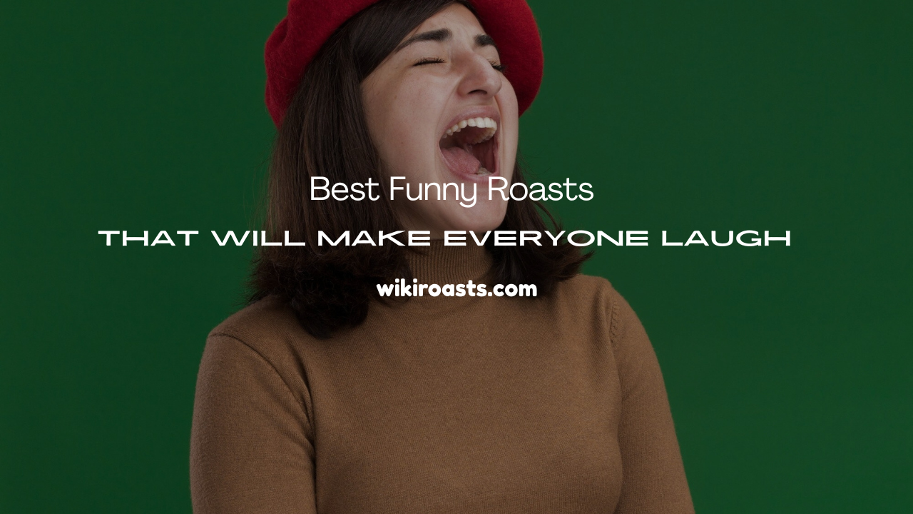 Funny Roasts