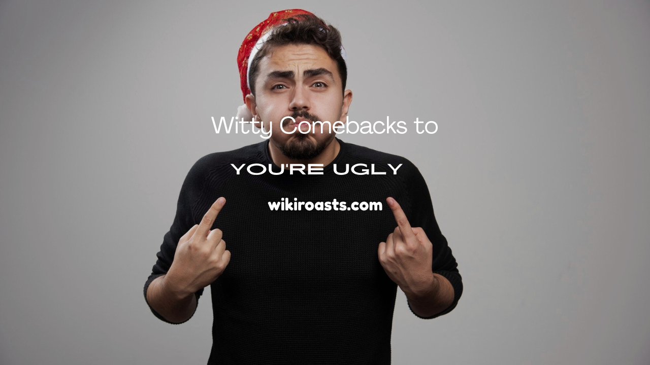 You’re Ugly
