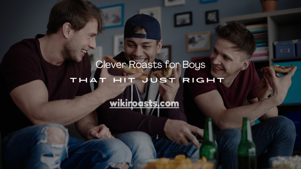 Clever Roasts for Boys