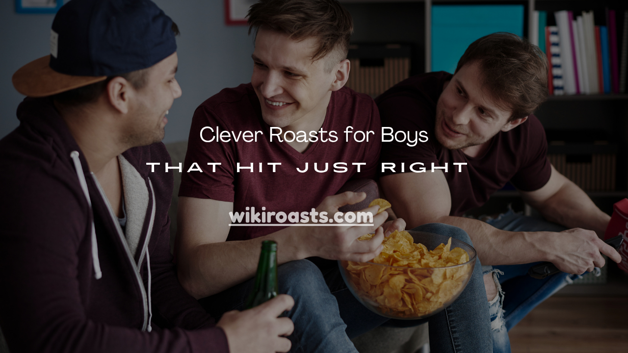 Clever Roasts for Boys