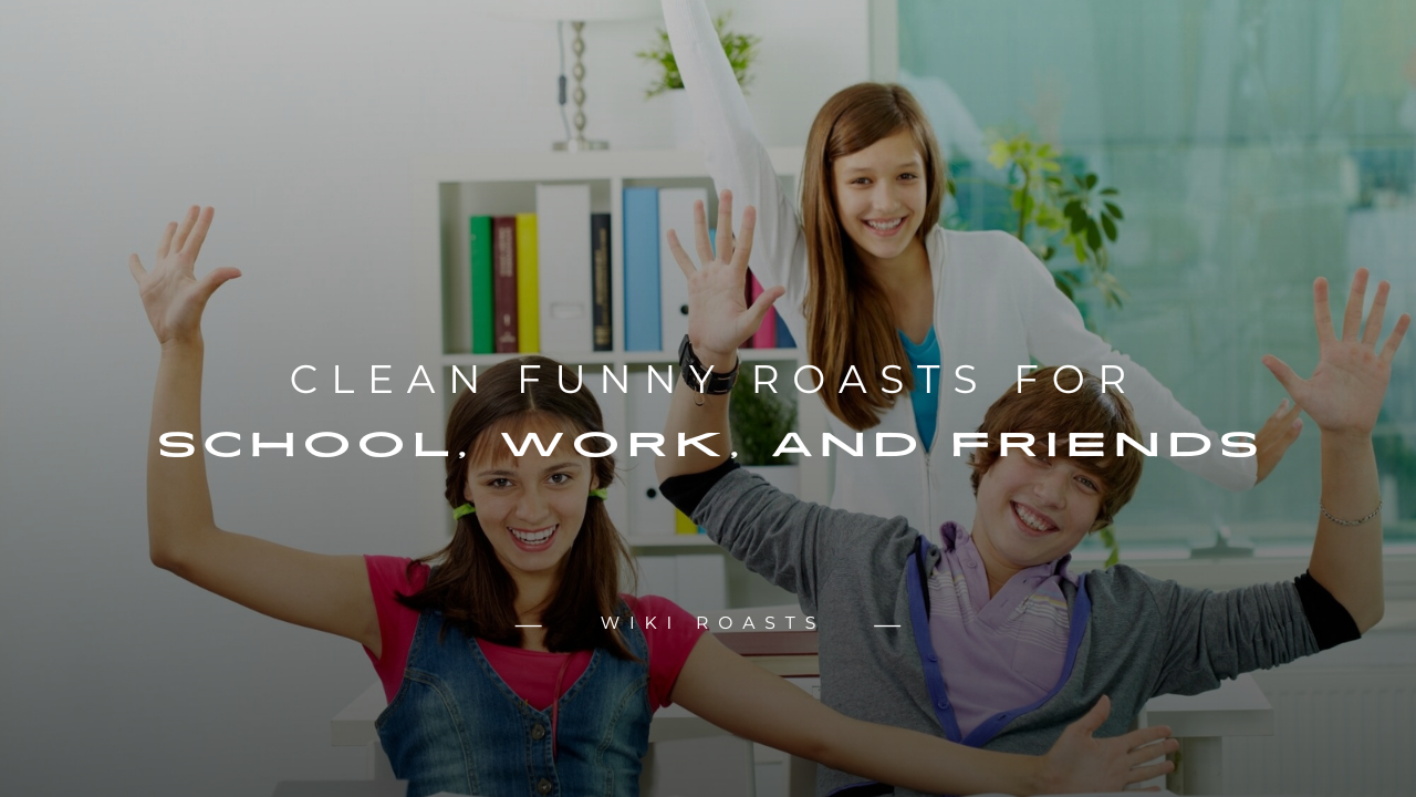 Roasts for School