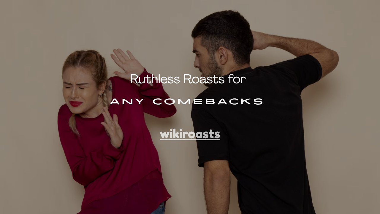 Roasts for Any Comeback